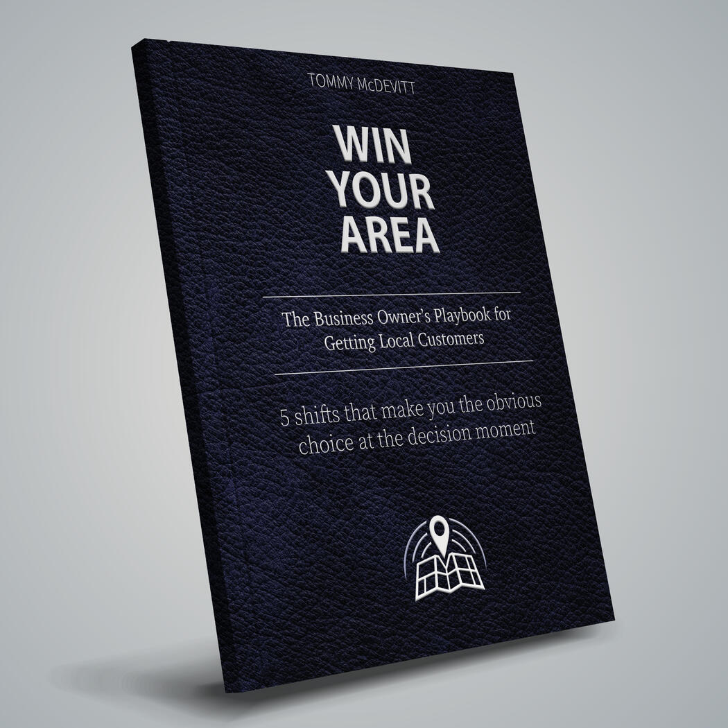 An image of a book called "Win Your Area" (subtitle: The Business Owner's Playbook for Getting Local Customers; tagline: 5 shifts that make you the obvious choice at the decision moment)
